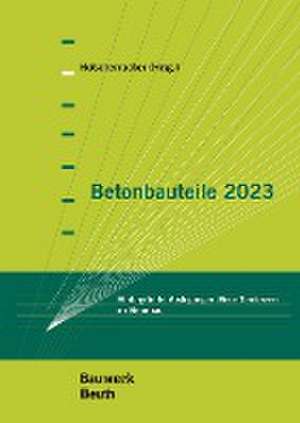 Betonbauteile 2023 de Klaus Holschemacher