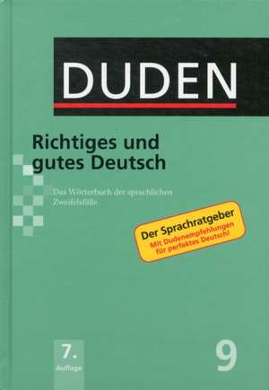 Duden 09. Richtiges und gutes Deutsch