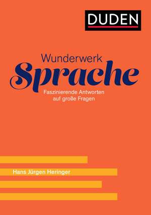 Wunderwerk Sprache de Hans Jürgen Heringer