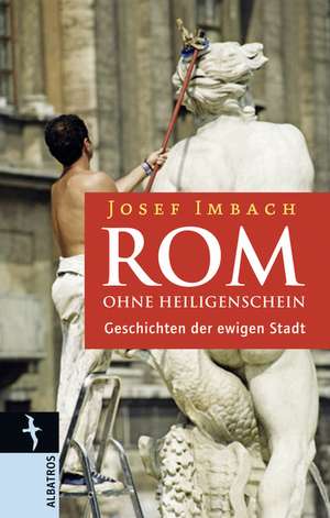 Rom ohne Heiligenschein de Josef Imbach