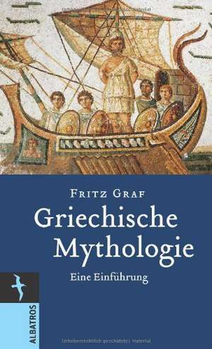 Griechische Mythologie de Fritz Graf