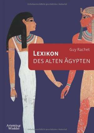 Lexikon des alten Ägypten de Guy Rachet