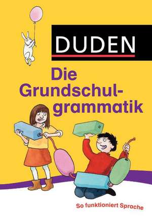 Duden - Die Grundschulgrammatik de Ulrike Holzwarth-Raether