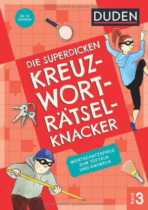 Die superdicken Kreuzworträtselknacker - ab 10 Jahren (Band 3) de Kerstin Meyer