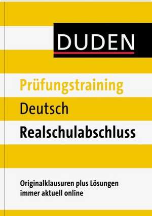 Duden - Prüfungstraining Deutsch Realschulabschluss