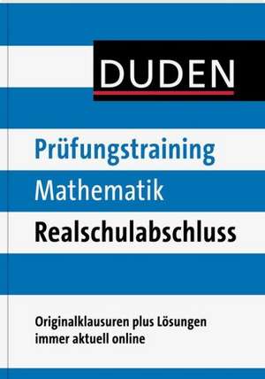 Duden - Prüfungstraining Mathematik Realschulabschluss