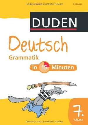 Duden - Deutsch in 15 Minuten - Grammatik 7. Klasse de Dirk Hennig