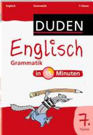 Duden - Englisch in 15 Minuten - Grammatik 7. Klasse de Dirk Hennig