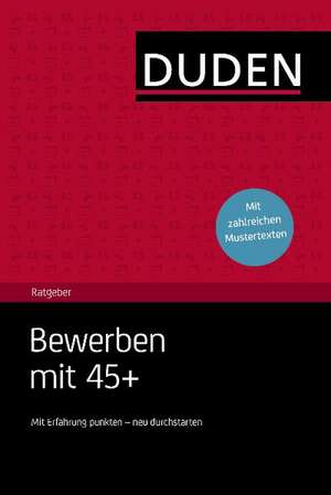 Duden Ratgeber - Bewerben mit 45+ de Angelika Rodatus