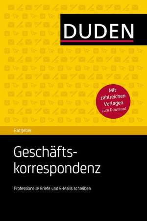 Duden Ratgeber - Geschäftskorrespondenz de Dudenredaktion