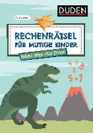 Rechenrätsel für mutige Kinder - Wilde Welt der Dinos - ab 6 Jahren de Janine Eck