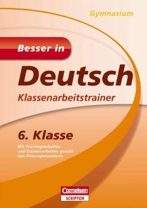 Besser in Deutsch - Klassenarbeitstrainer Gymnasium 6. Klasse de Margit Dietz