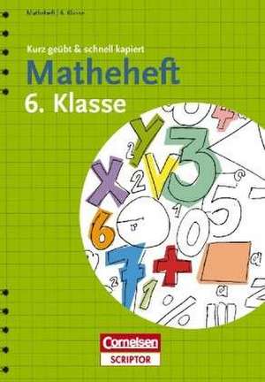 Matheheft 6. Klasse - kurz geübt & schnell kapiert de Fritz Kammermeyer