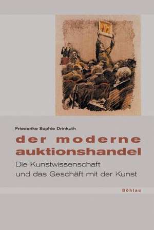 Der moderne Auktionshandel de Friederike Sophie Drinkuth