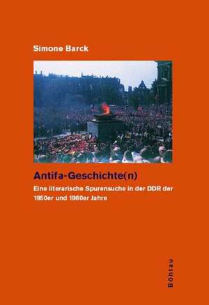 Antifa Geschichte(n) de Simone Barck