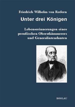 Unter drei Königen de Friedrich Wilhelm von Redern