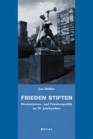 Frieden stiften de Jost Dülffer