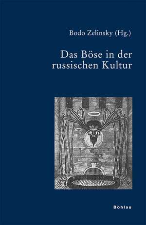 Das Böse in der russischen Kultur de Bodo Zelinsky