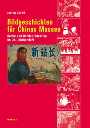 Bildgeschichten für Chinas Massen de Andreas Seifert