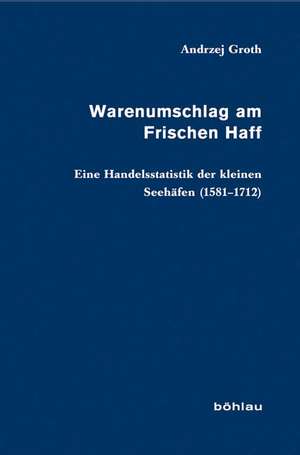 Warenumschlag am Frischen Haff de Andrzej Groth