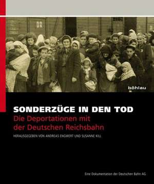 Sonderzüge in den Tod de Andreas Engwert