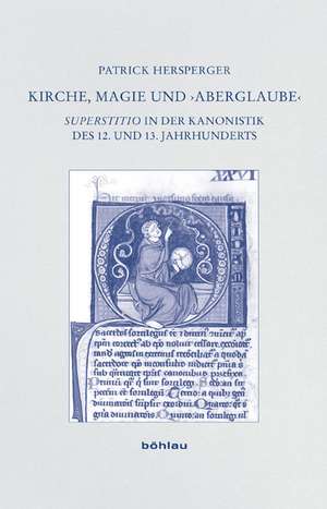 Kirche, Magie und >Aberglaube< de Patrick Hersperger