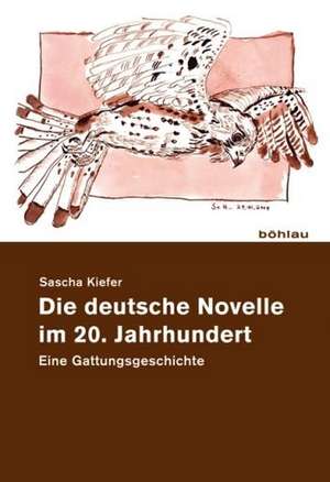 Die deutsche Novelle im 20. Jahrhundert de Sascha Kiefer