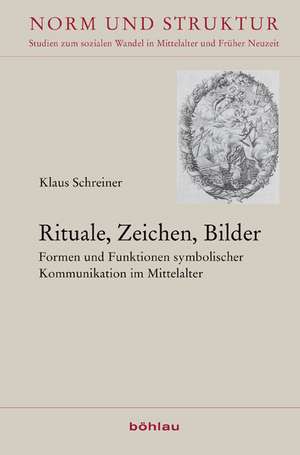 Rituale, Zeichen, Bilder de Klaus Schreiner