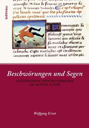 Beschwörungen und Segen de Wolfgang Ernst