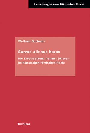 Servus alienus heres de Wolfram Buchwitz