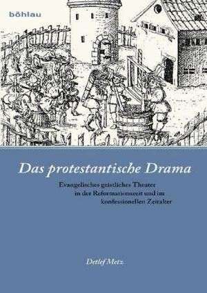 Das protestantische Drama de Detlef Metz