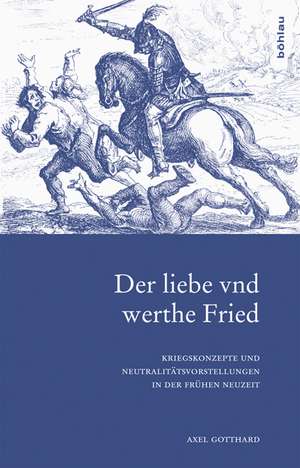 Der liebe vnd werthe Fried de Axel Gotthard