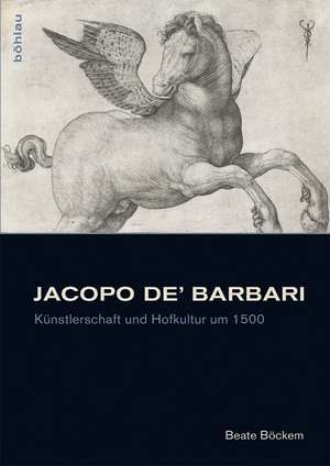 Jacopo de' Barbari de Beate Böckem