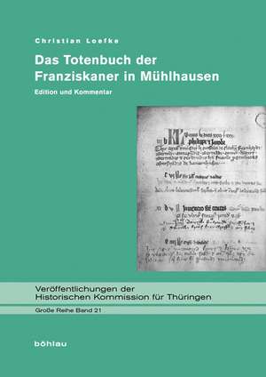 Das mittelalterliche Totenbuch der Mühlhäuser Franziskaner de Christian Loefke