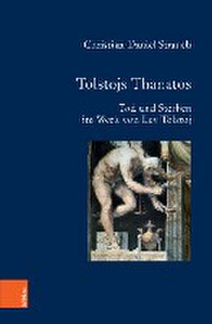 Tolstojs Thanatos de Christian-Daniel Strauch