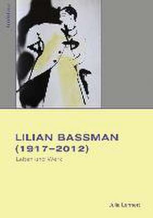 Lilian Bassman (1917-2012) de Julia Ryff