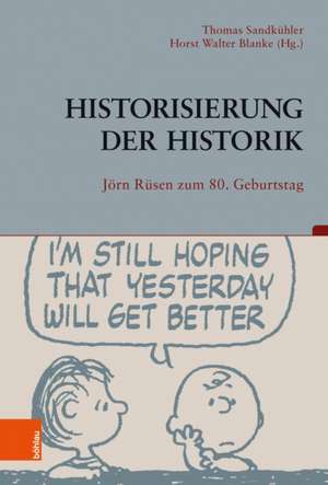 Historisierung der Historik de Thomas Sandkühler