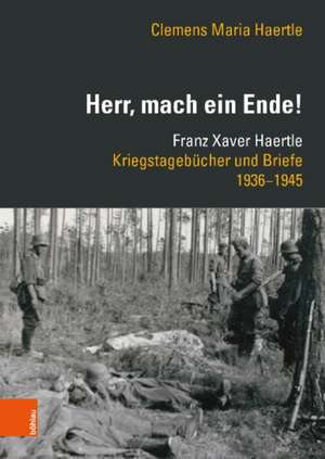 Haertle, C: »Herr, mach ein Ende!« de Clemens Maria Haertle