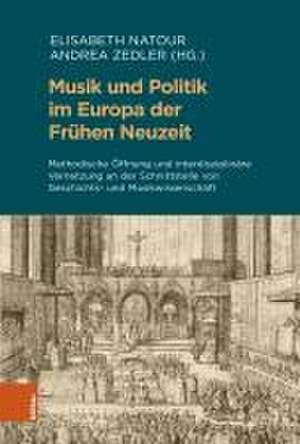 Musik und Politik im Europa der Frühen Neuzeit de Elisabeth Natour