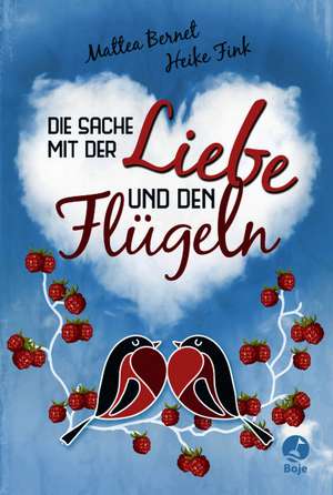 Die Sache mit der Liebe und den Flügeln de Mattea Bernet