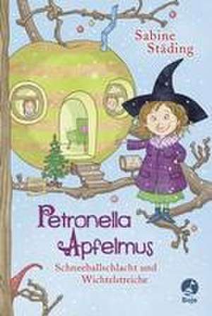 Petronella Apfelmus 03 - Schneeballschlacht und Wichtelstreiche de Sabine Städing