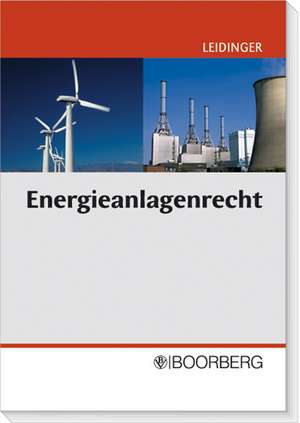 Energieanlagenrecht de Tobias Leidinger