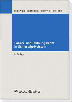 Polizei- und Ordnungsrecht in Schleswig-Holstein de Dieter Schipper