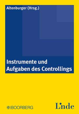 Instrumente und Aufgaben des Controllings de Otto A. Altenburger