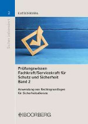 Prüfungswissen Fachkraft/Servicekraft für Schutz und Sicherheit, Band 2 de Torsten Katschemba