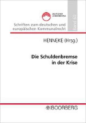 Die Schuldenbremse in der Krise de Hans-Günter Henneke