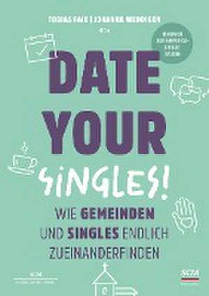 Date Your Singles! de Tobias Faix