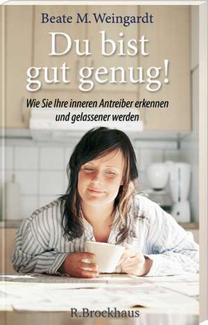 Du bist gut genug! de Beate M. Weingardt