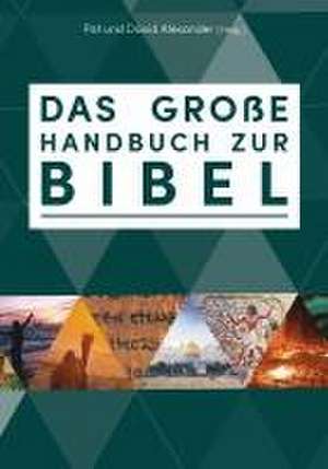 Das große Handbuch zur Bibel de Pat Alexander