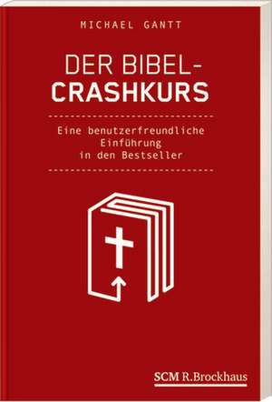 Der Bibel-Crashkurs de Michael Gantt